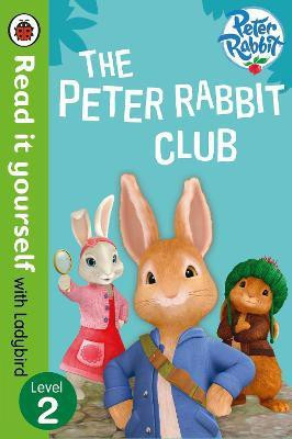 Peter Rabbit: The Peter Rabbit Club - Read It Yourself with Ladybird Level 2(English, Hardcover, Ladybird Beatrix)