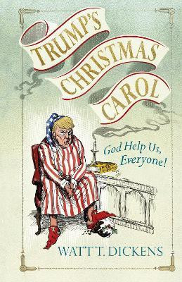 Trump's Christmas Carol  - God Help US, Everyone!(English, Hardcover, Young Lucien)