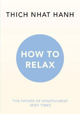 How to Relax(English, Paperback, Hanh Thich Nhat)