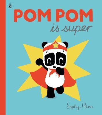 Pom Pom is Super(English, Paperback, Henn Sophy)