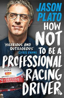 How Not to Be a Professional Racing Driver(English, Paperback, Plato Jason)