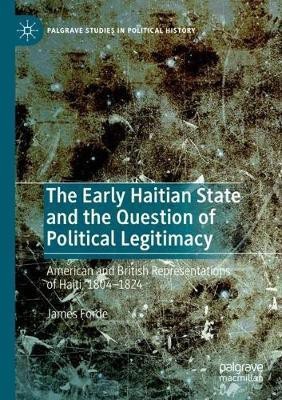 The Early Haitian State and the Question of Political Legitimacy(English, Paperback, Forde James)