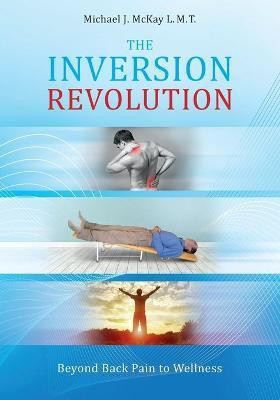 The Inversion Revolution(English, Paperback, McKay Michael James)