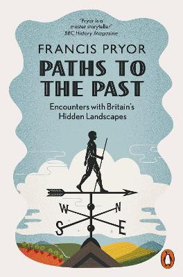 Paths to the Past(English, Paperback, Pryor Francis)
