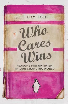 Who Cares Wins(English, Paperback, Cole Lily)