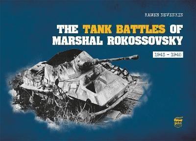 The Tank Battles of Marshal Rokossovsky(English, Hardcover, Nevenkin Kamen)