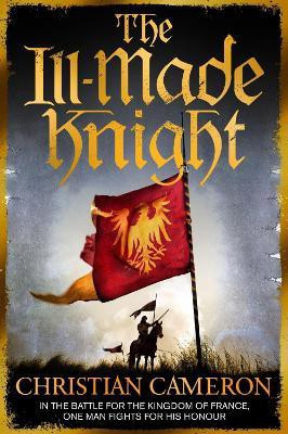 The Ill-Made Knight(English, Electronic book text, Cameron Christian)