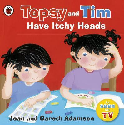 Topsy and Tim: Have Itchy Heads(English, Paperback, Adamson Jean)