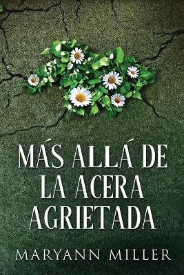 Mas Alla De La Acera Agrietada(Spanish, Paperback, Miller Maryann)