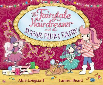 The Fairytale Hairdresser and the Sugar Plum Fairy(English, Paperback, Longstaff Abie)
