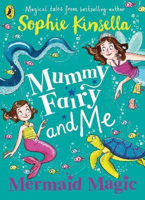 Mummy Fairy and Me: Mermaid Magic(English, Paperback, Kinsella Sophie)