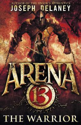 Arena 13: The Warrior(English, Paperback, Delaney Joseph)