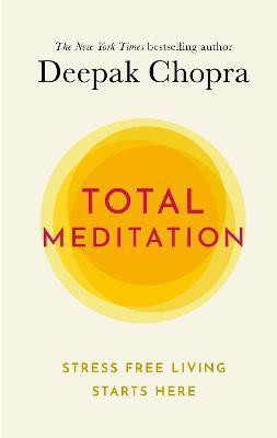 Total Meditation(English, Hardcover, Chopra Deepak Dr)