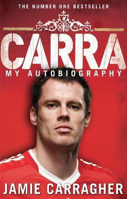 Carra: My Autobiography(English, Paperback, Carragher Jamie)