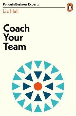 Coach Your Team(English, Paperback, Hall Liz)