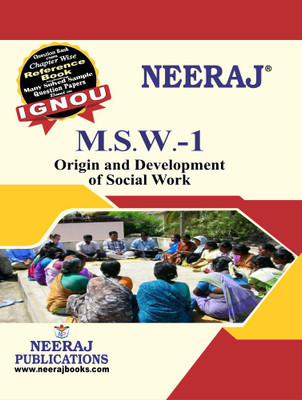 Neeraj Self Help Books For IGNOU : MSW-1 ORIGIN AND DEVELOPMENT OF SOCIAL WORK ( BAG-New Sem System CBCS Syllabus ) (Ch.-Wise Ref. Book With Prev. Year Solved Qn Papers) - English Medium - LATEST EDITION(Paperback / Perfect, Neeraj Publications Think Tank) Neeraj Self Help Books For IGNOU : MSW-1 ORIGIN AND DEVELOPMENT OF SOCIAL WORK ( BAG-New Sem System CBCS Syllabus ) (Ch.-Wise Ref. Book With Prev. Year Solved Qn Papers) - English Medium - LATEST EDITION(Paperback / Perfect, Neeraj Publications Think Tank)