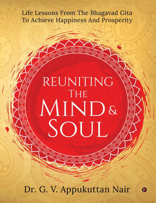 Reuniting The Mind &amp; Soul(English, Paperback, Dr. G. V. Appukuttan Nair)