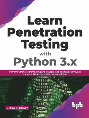 Learn Penetration Testing with Python 3.X(English, Paperback, Elghaly Yehia)