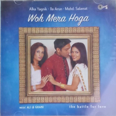 WO MERA HOGA - ALKA YAGNIK ILA ARUN Audio CD Limited Edition(Hindi - ALKA YAGNIK ILA ARUN)