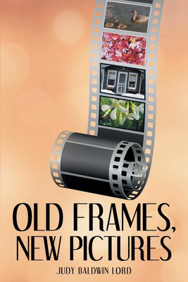 Old Frames, New Pictures(English, Paperback, Baldwin Lord Judy)