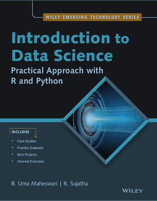 Introduction to Data Science  - Practical Approach with R and Python(Paperback, B. Uma Maheswari, R. Sujatha)