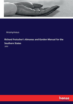 Richard Frotscher's Almanac and Garden Manual for the Southern States(English, Paperback, Anonymous)