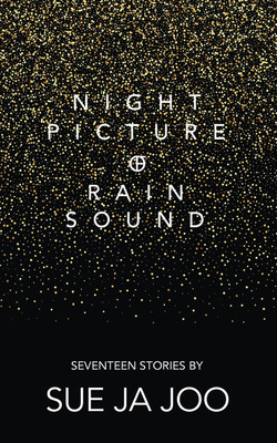 Night Picture of Rain Sound(English, Paperback, Joo Sue Ja)