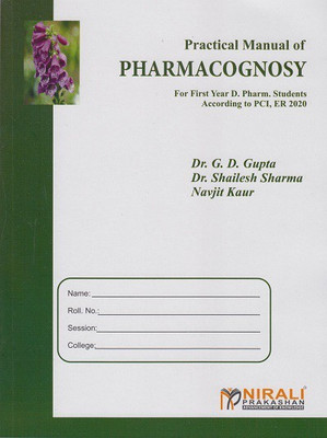 PRACTICAL MANUAL OF PHARMACOGNOSY(Paperback, Dr. G. D. Gupta, Dr. Shailesh Sharma, Navjit Kaur)