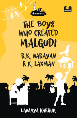 The Boys Who Created Malgudi: R.K. Narayan and R.K. Laxman (Dreamers Series)(English, Paperback, Karthik Lavanya)