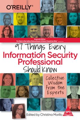 97 Things Every Information Security Professional Should Know: Collective Wisdom from the Experts (Grayscale Indian Edition)(Paperback, Christina Morillo)