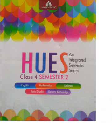 HUES An Integrated Semester Series Class 4 SEMESTER 2  - English Mathematics Environmental Studies General Knowledge(Paperback, Panel of Authors)