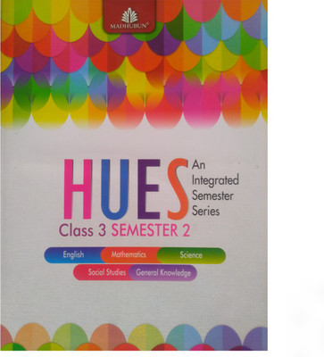 HUES An Integrated Semester Series Class 3 SEMESTER 2(Paperback, Panel of Authors)