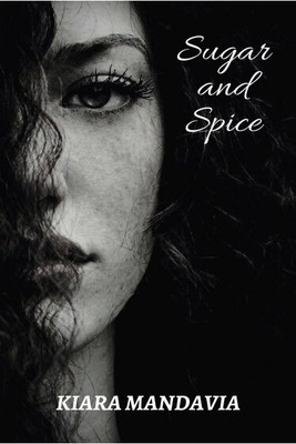 Sugar &amp; Spice(English, Paperback, Kiara Mandavia)