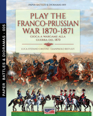 Play the Franco-Prussian war 1870-1871(English, Paperback, Cristini Luca Stefano)