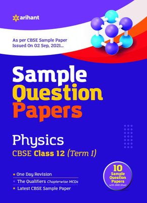 Arihant CBSE Term 1 Physics Sample Papers Questions for Class 12 MCQ Books for 2021 (As Per CBSE Sample Papers issued on 2 Sep 2021)(English, Paperback, Garg Mansi)
