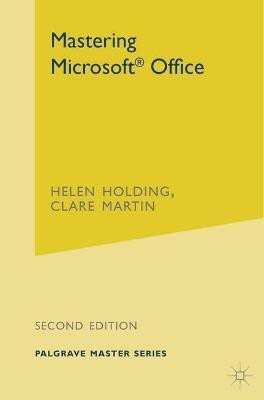 Mastering Microsoft Office(English, Paperback, Holding Helen)