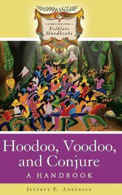Hoodoo, Voodoo, and Conjure(English, Hardcover, Anderson Jeffrey E.)