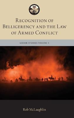 Recognition of Belligerency and the Law of Armed Conflict(English, Hardcover, McLaughlin Robert)