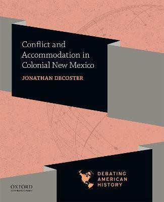 Conflict and Accommodation in Colonial New Mexico(English, Paperback, DeCoster Jonathan)