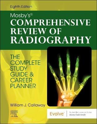 Mosby's Comprehensive Review of Radiography(English, Paperback, Callaway William J. MA, RT(R))