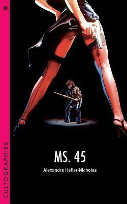 Ms. 45(English, Paperback, Heller-Nicholas Alexandra)