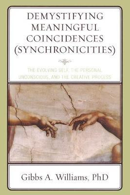 Demystifying Meaningful Coincidences (Synchronicities)(English, Paperback, Williams Gibbs A.)