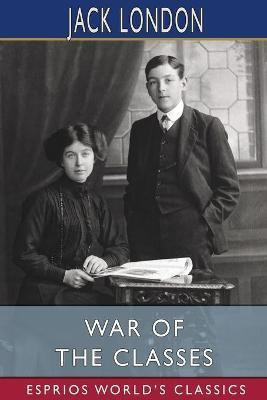 War of the Classes (Esprios Classics)(English, Paperback, London Jack)