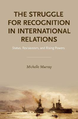 The Struggle for Recognition in International Relations(English, Hardcover, Murray Michelle)