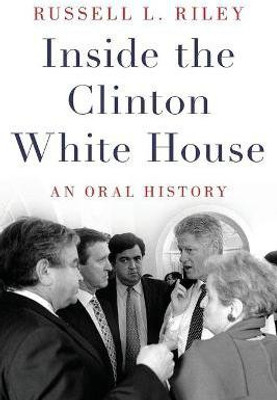Inside the Clinton White House(English, Paperback, Riley Russell L.)