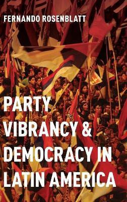 Party Vibrancy and Democracy in Latin America(English, Hardcover, Rosenblatt Fernando)