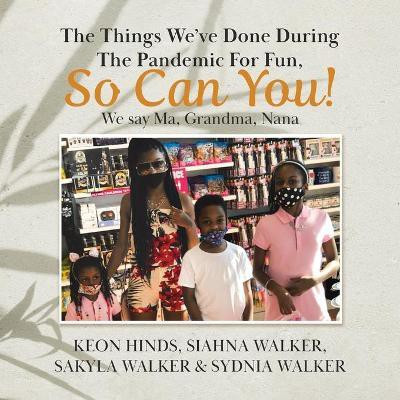 The Things We've Done During The Pandemic For Fun, So Can You!(English, Paperback, Hinds Keon)