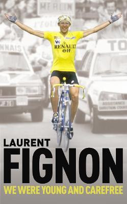 We Were Young and Carefree(English, Paperback, Fignon Laurent)