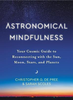 Astronomical Mindfulness(English, Hardcover, De Pree Christopher G.)