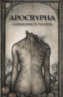 Apocrypha(English, Paperback, Valente Catherynne, M.)